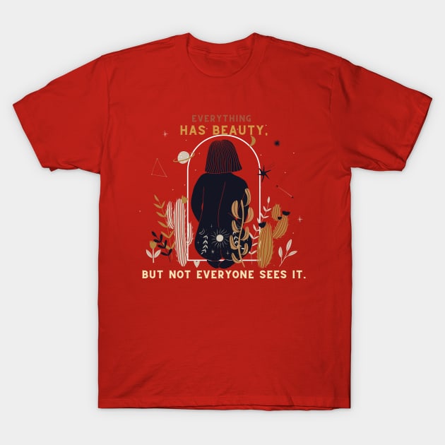 Beauty in everything T-Shirt by NICHE&NICHE